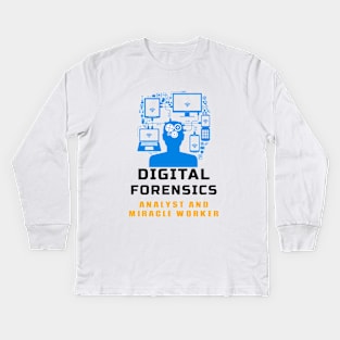 Digital Forensics - Analyst and Miracle Worker Kids Long Sleeve T-Shirt